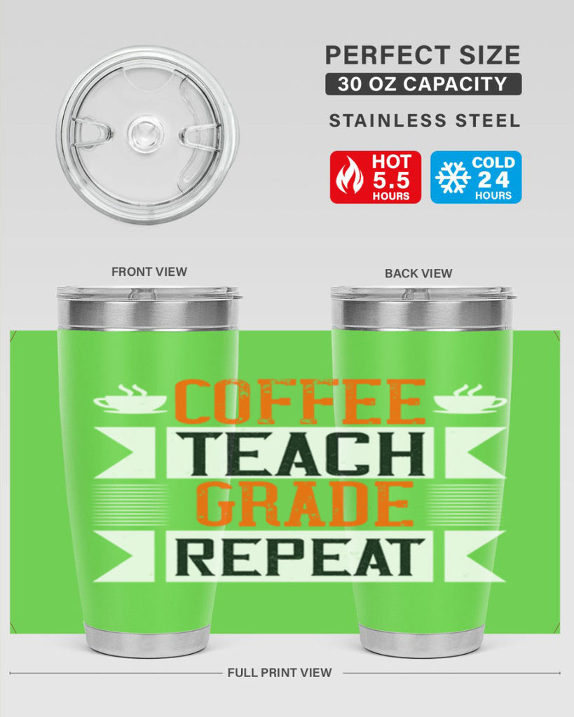 Coffee Teach Grade Repeat Style 108#- teacher- tumbler