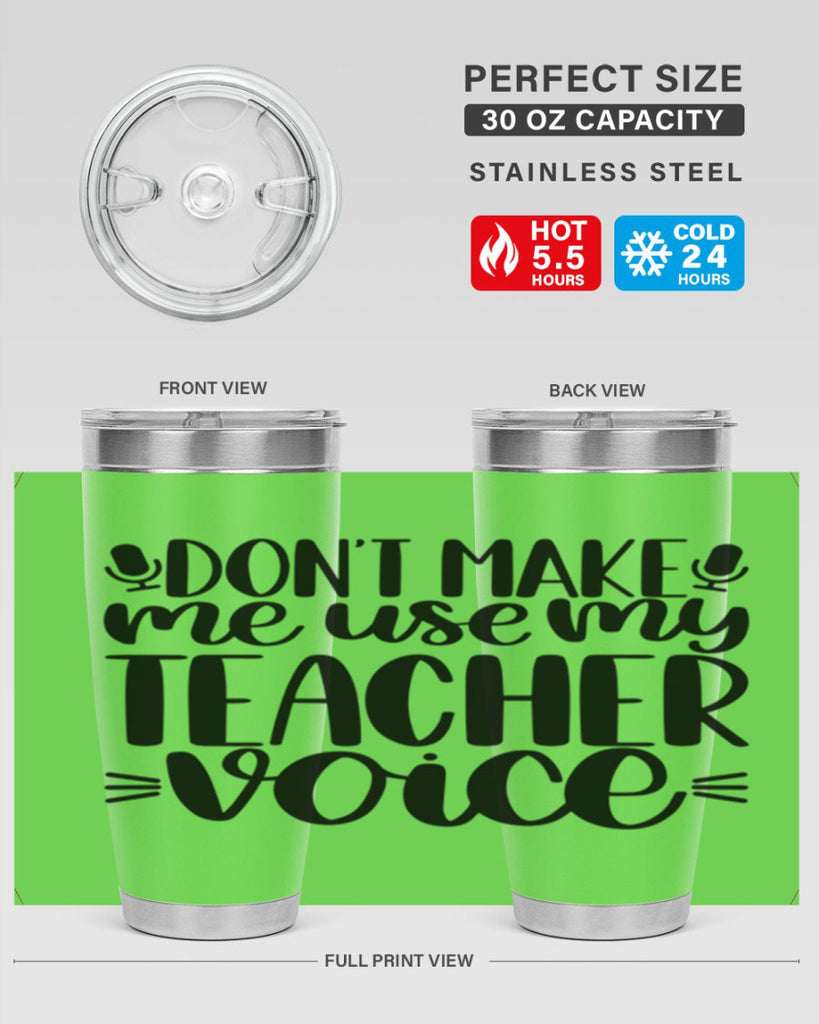 Dont Make Me Use Style 77#- teacher- tumbler