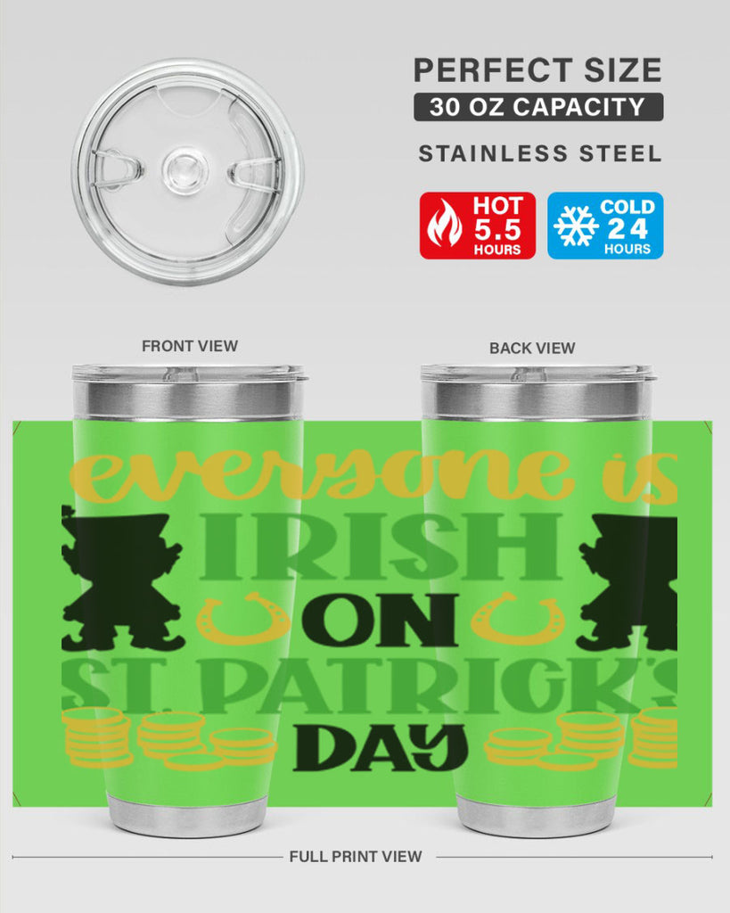 Everyone Is Irish On St Patricks Day Style 100#- St Patricks Day- Tumbler