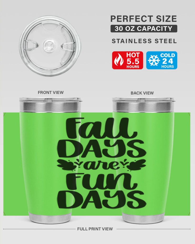 Fall Days Are Fun Days 483#- fall- Tumbler