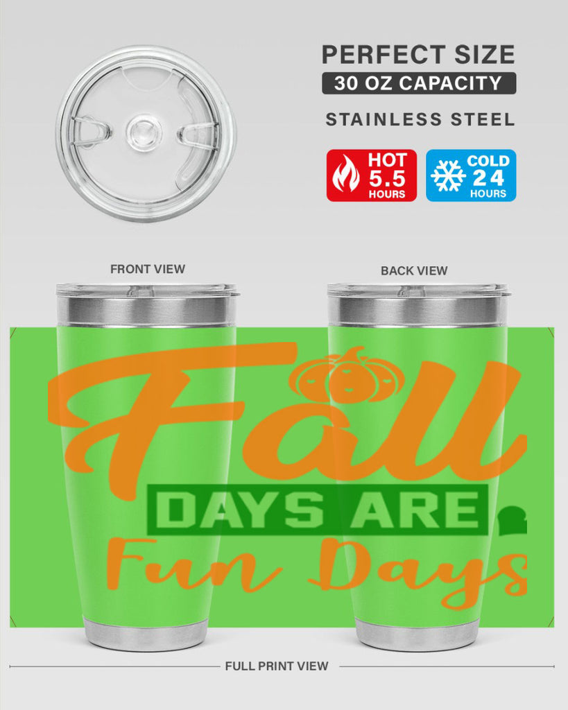 Fall Days Are Fun Days 96#- fall- Tumbler