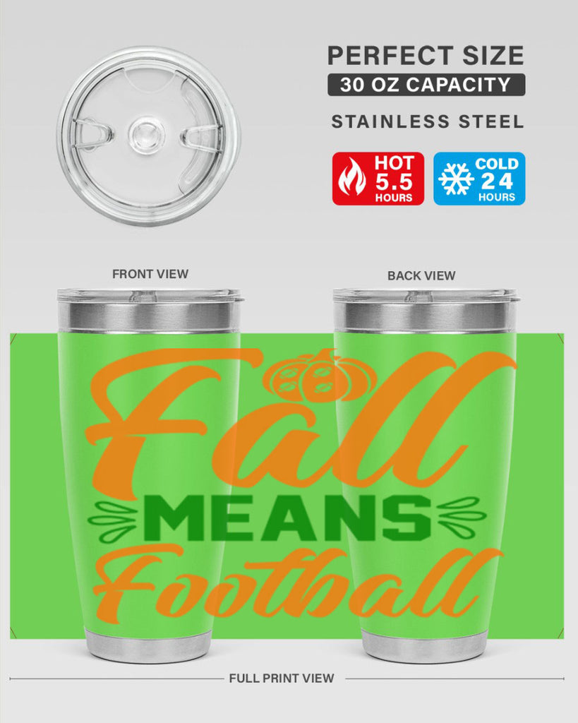 Fall Means Football 122#- fall- Tumbler
