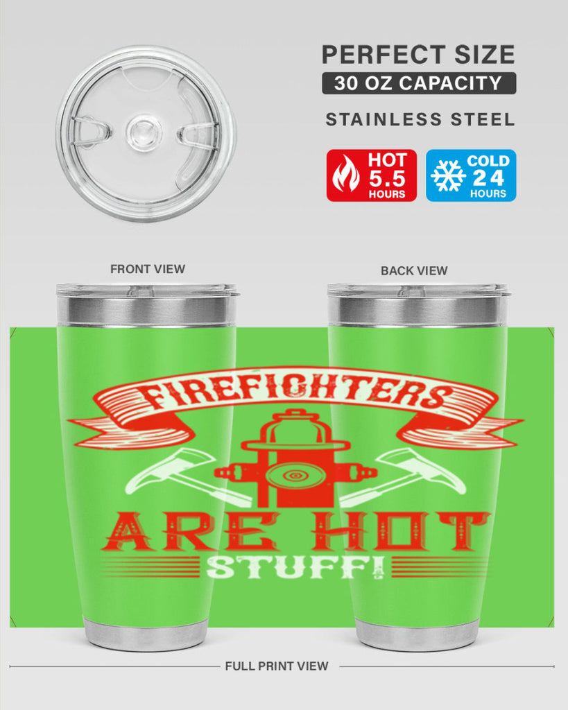 Firefighters are hot stuff Style 77#- fire fighter- tumbler