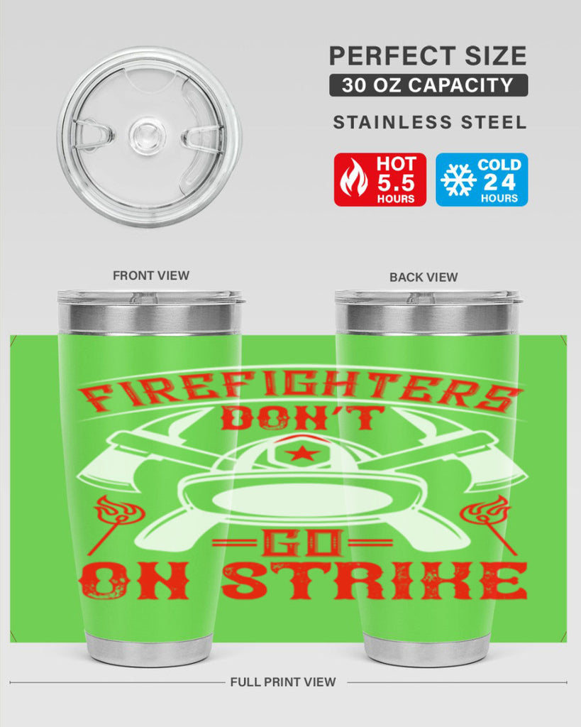 Firefighters don’t go on strike Style 73#- fire fighter- tumbler