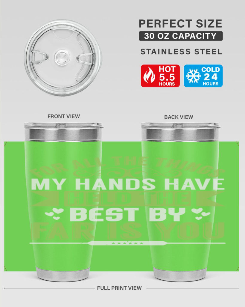 For all the things my hands have held is you Style 273#- baby- tumbler