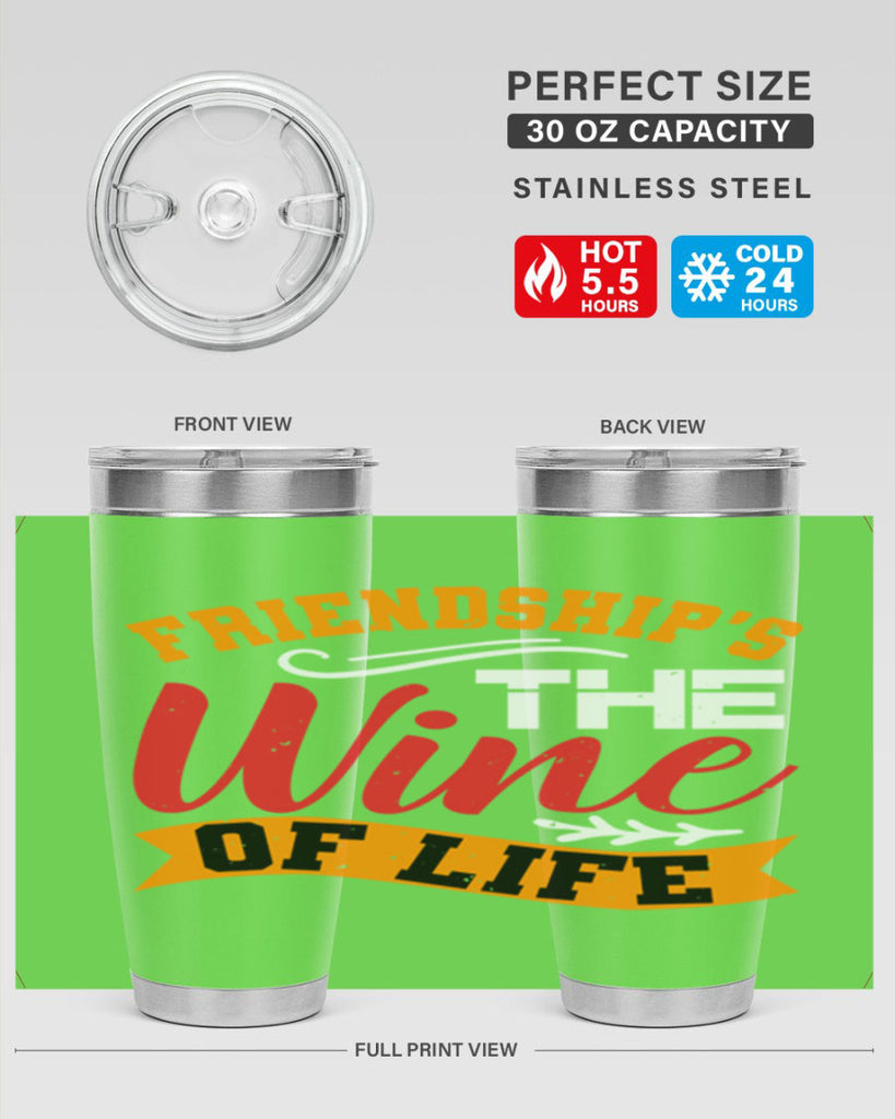 Friendship’s the wine of life Style 102#- Best Friend- Tumbler