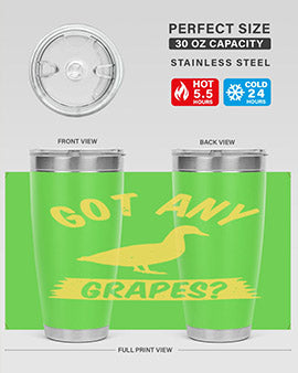 Got any grapes Style 46#- duck- Tumbler