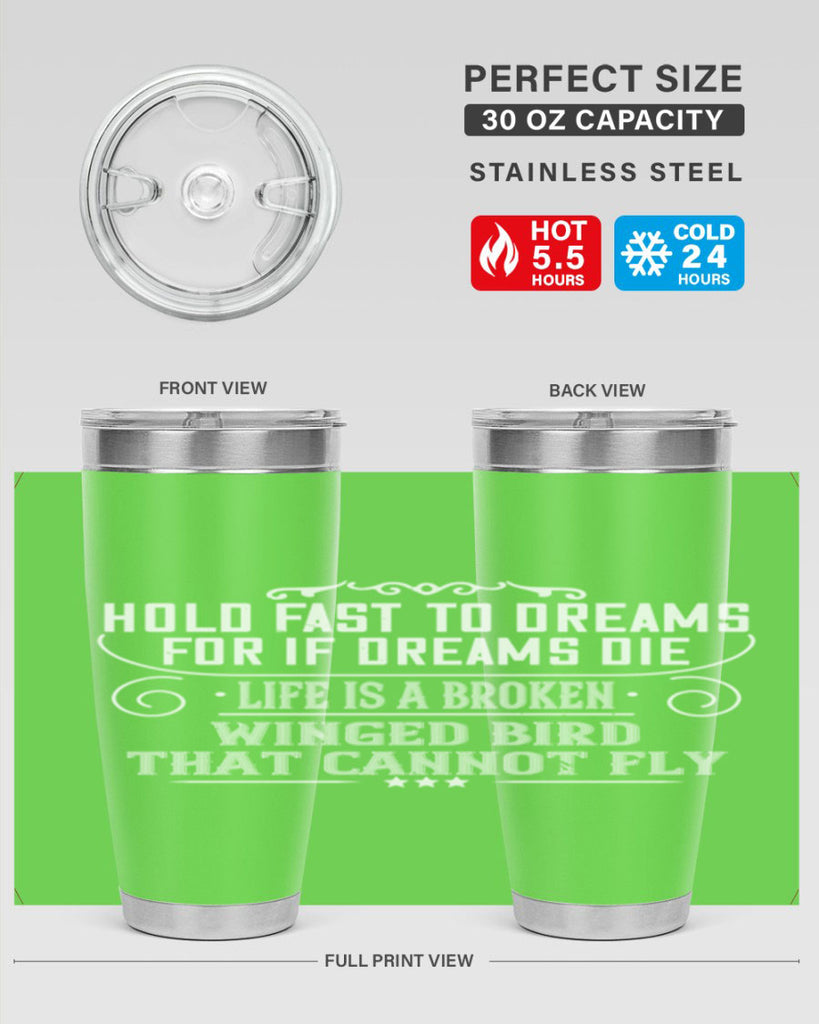 Hold fast to dreams for if dreams die life is a broken winged bird that cannot fly Style 65#- womens day- Tumbler