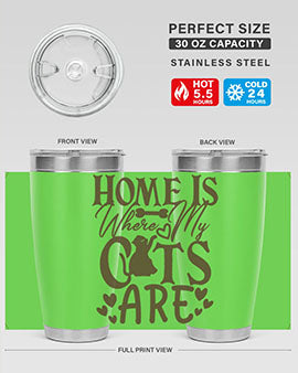 Home Is Where My Cats Are Style 15#- cat- Tumbler