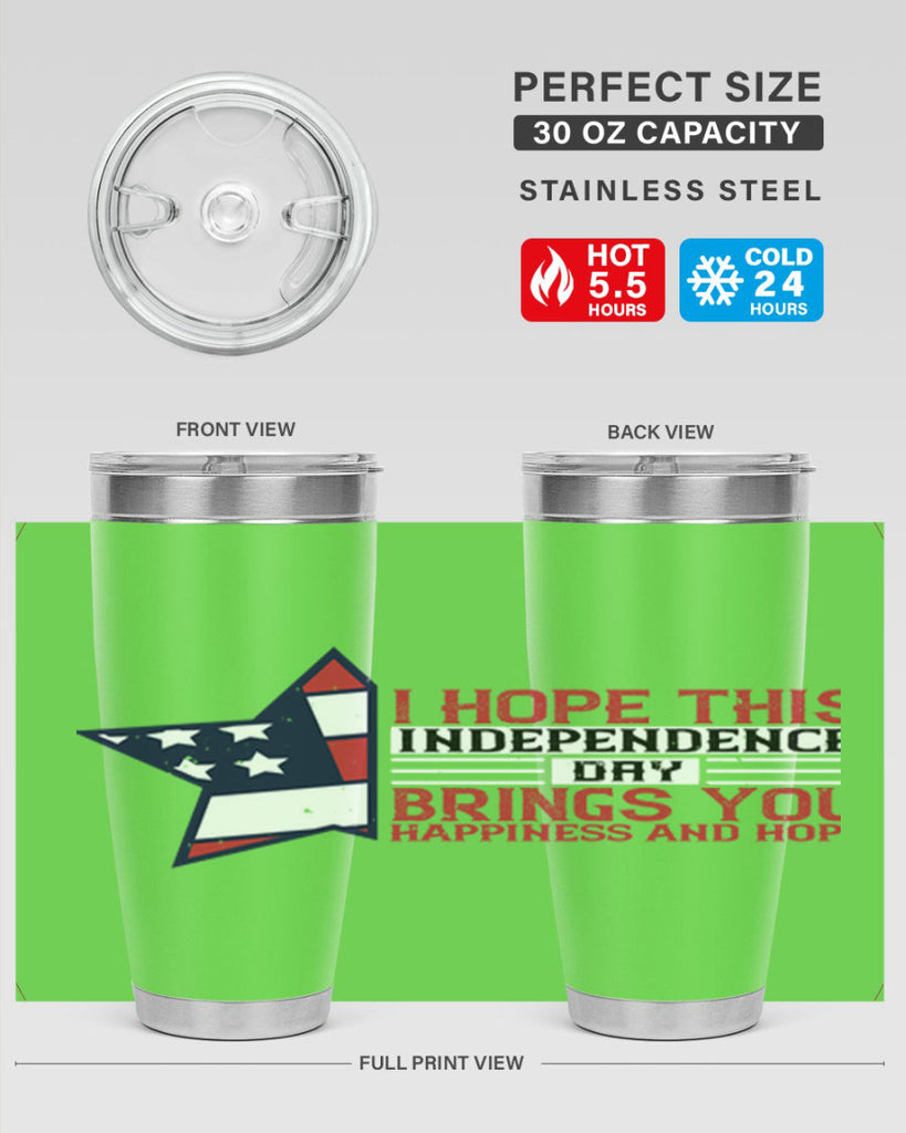 I hope this Independence Day brings you happiness and hope Style 113#- Fourt Of July- Tumbler