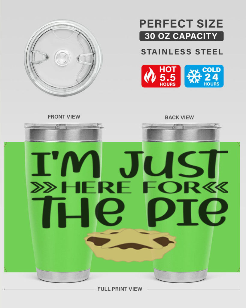 I m Just Here For The Pie 339#- fall- Tumbler