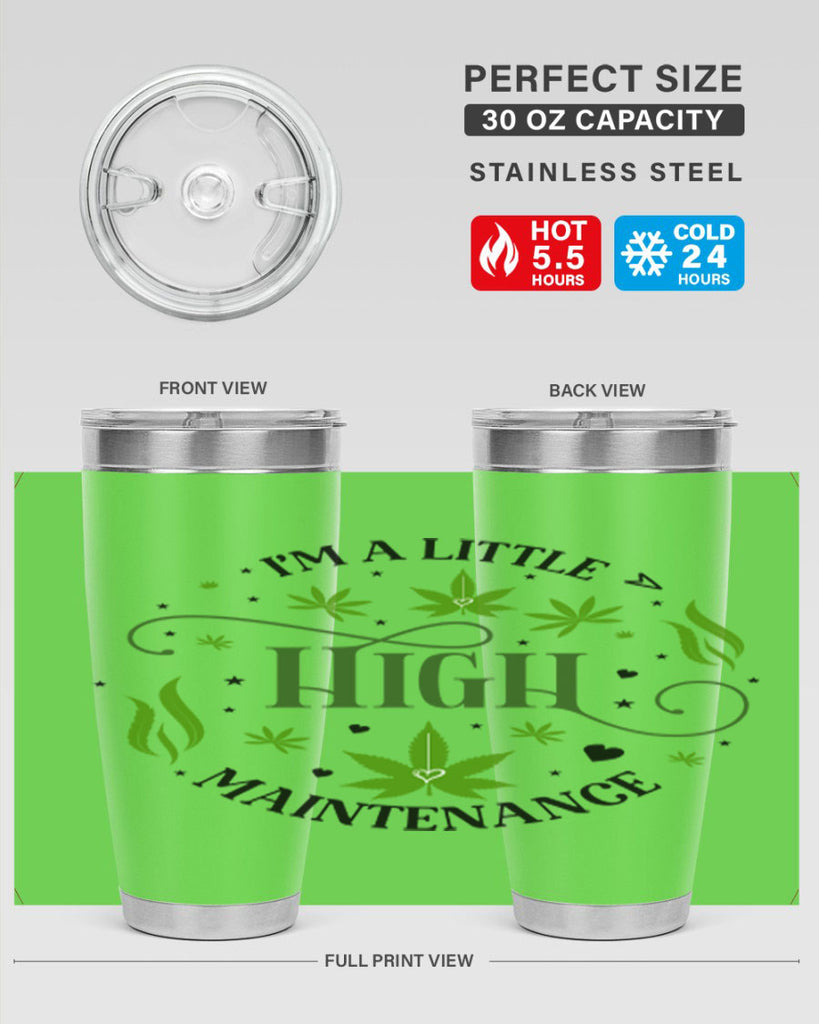 Im A Little High Maintenance 136#- marijuana- Tumbler