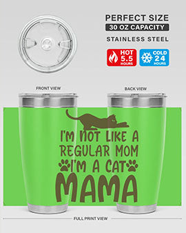 Im Not Like A Regular Mom Im A Cat Mama Style 17#- cat- Tumbler