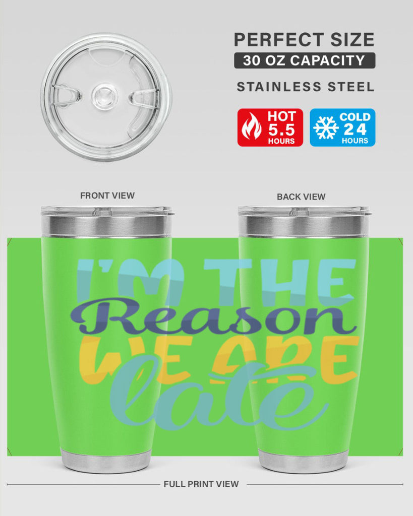 Im The Reason We Are Late Style 241#- baby- tumbler