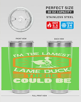 Im the lamest lame duck there could be Style 37#- duck- Tumbler