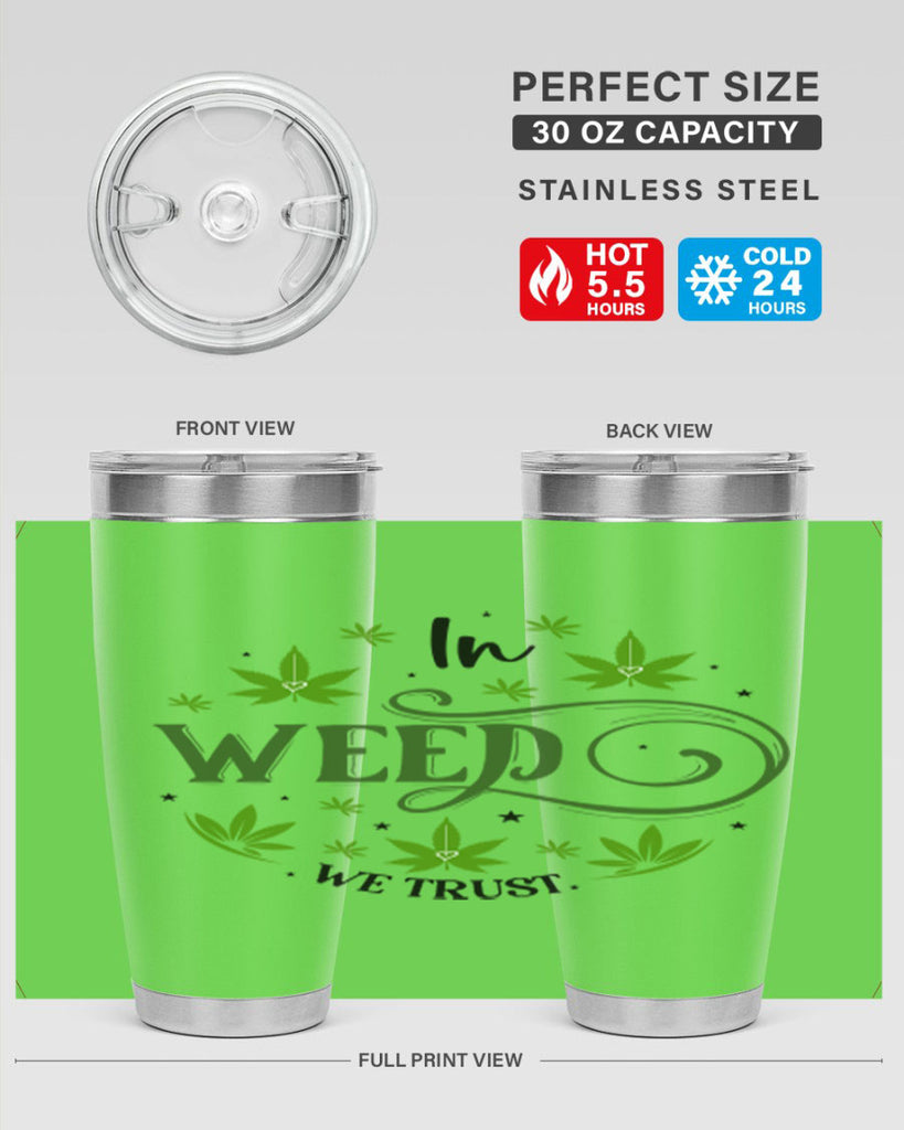 In Weed We Trust 149#- marijuana- Tumbler