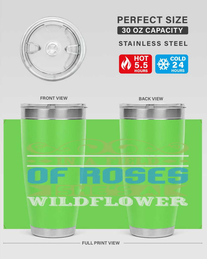 Ina field of Roses shes a wildflower Style 195#- baby- tumbler