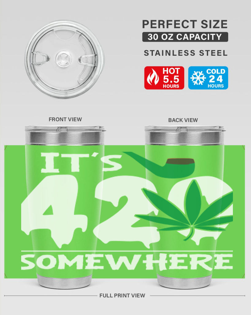 Its 420 somewhere 160#- marijuana- Tumbler