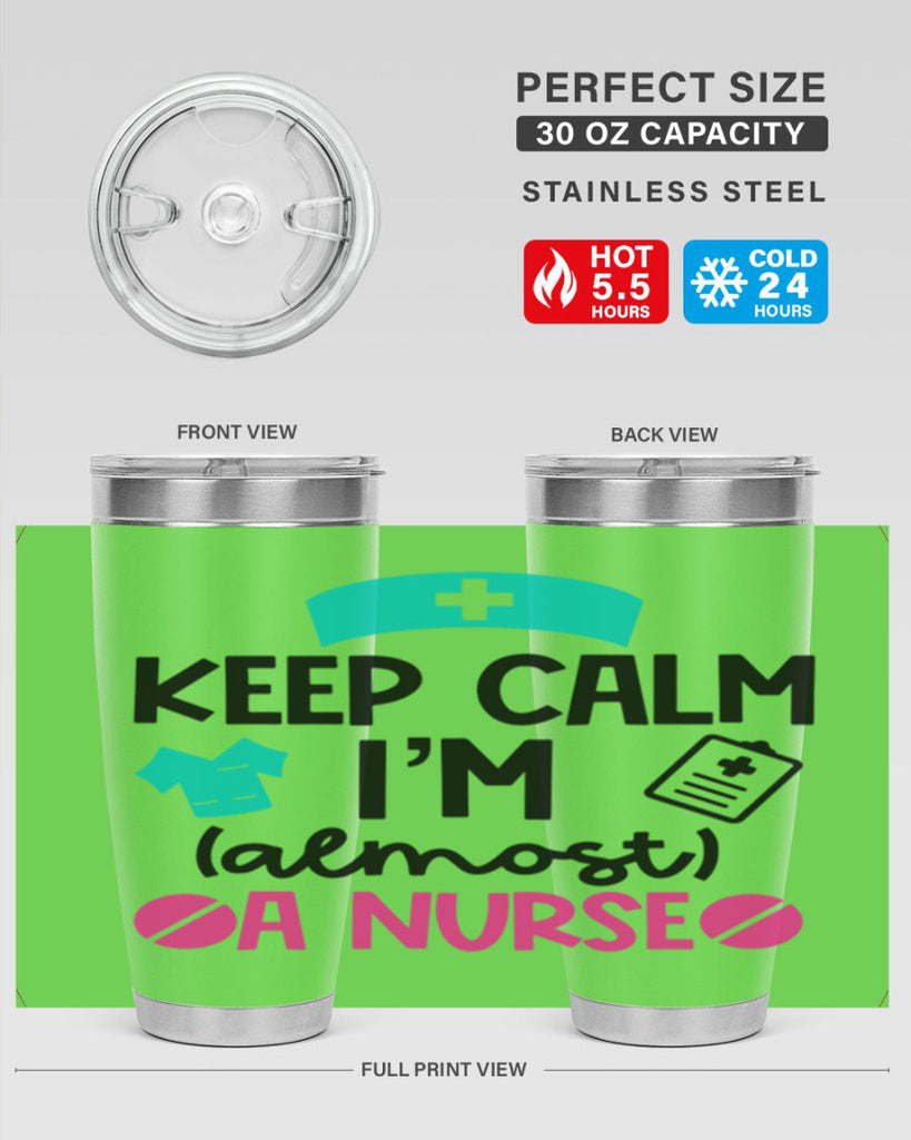 Keep Calm Im Almost A Nurse Style Style 147#- nurse- tumbler