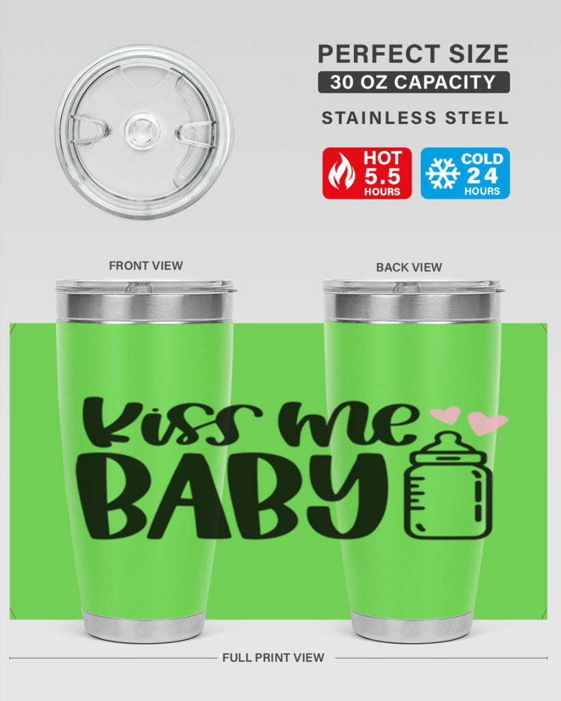 Kiss Me Baby Style 74#- baby- tumbler