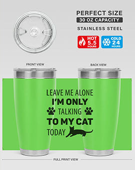 Leave Me Alone Style 62#- cat- Tumbler