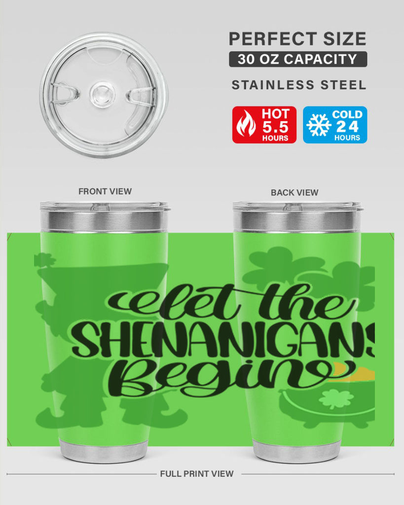 Let The Shenanigans Begin Style 72#- St Patricks Day- Tumbler