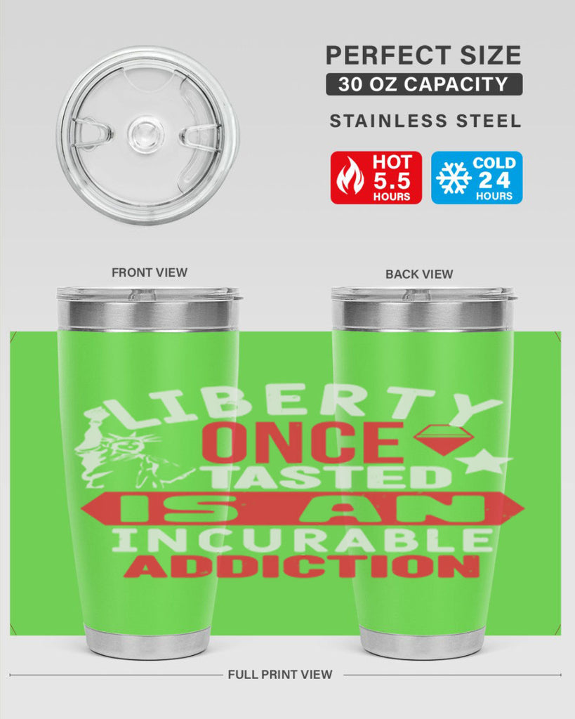 Liberty once tasted is an incurable Style 36#- Fourt Of July- Tumbler