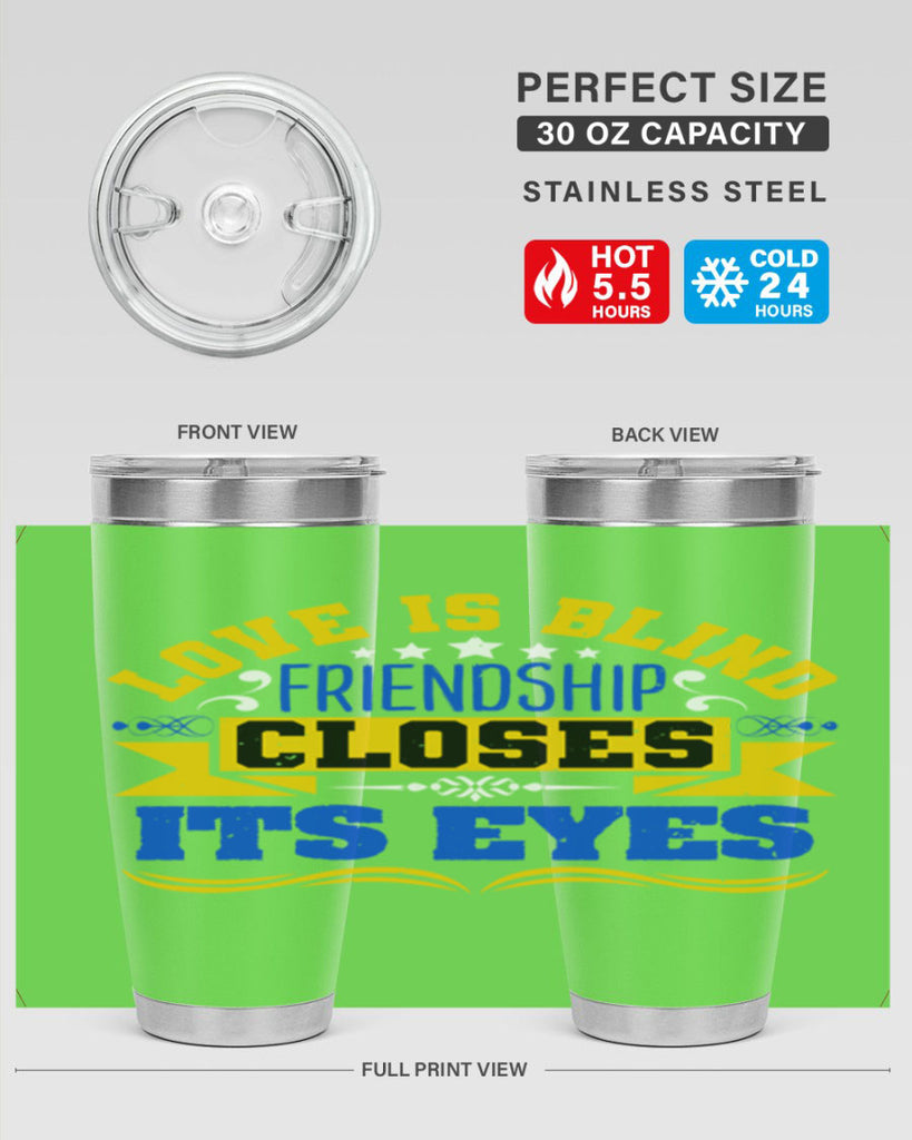 Love is blind friendship closes its eyes Style 86#- Best Friend- Tumbler