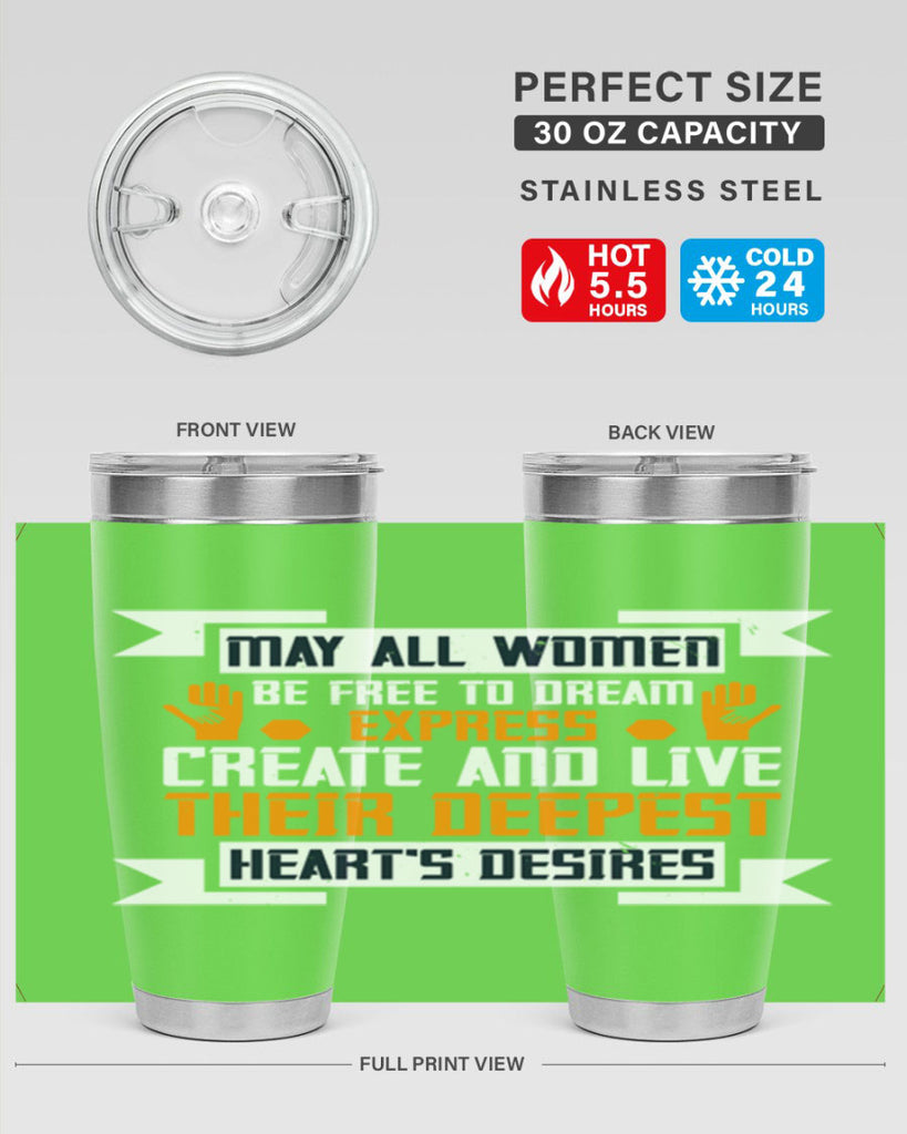 May all women be free to dream express create and live their deepest hearts desires Style 51#- womens day- Tumbler