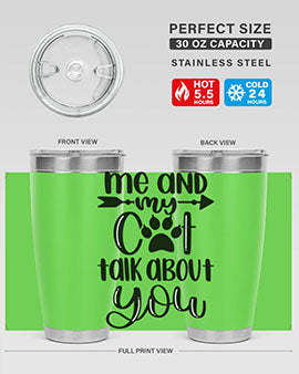 Me And Cat Talk About You Style 100#- cat- Tumbler