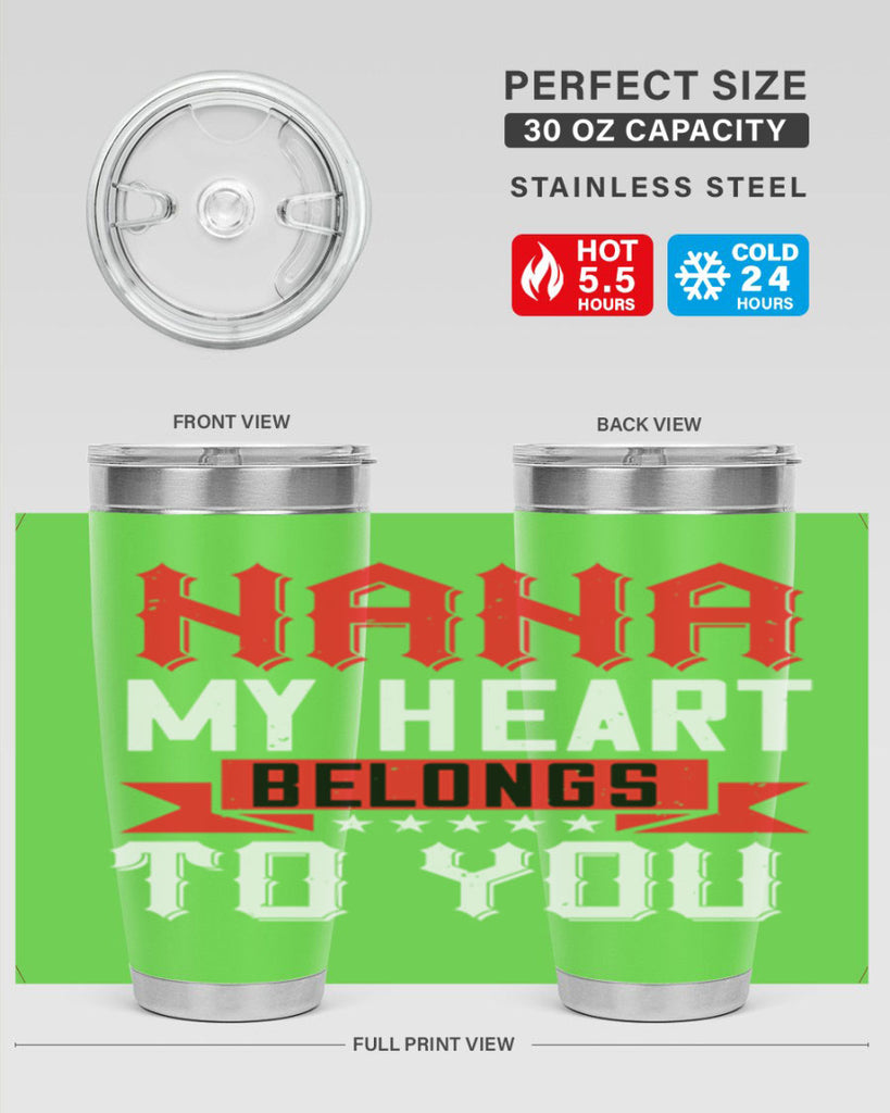 NANA MY HEART BELONGS TO YOU 101#- grandma - nana- Tumbler