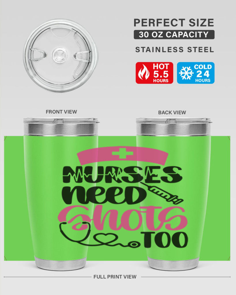 Nurses Need Shots Too Style Style 81#- nurse- tumbler