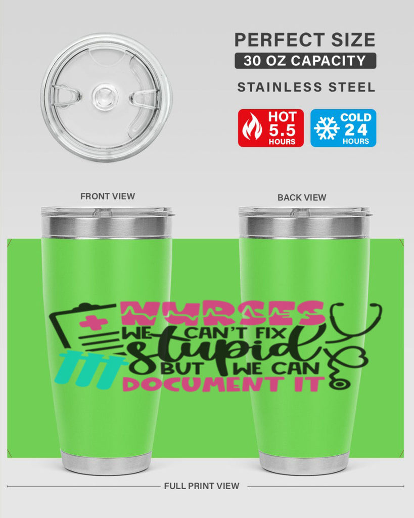 Nurses We Cant Fix Stupid But We Can Document It Style Style 76#- nurse- tumbler