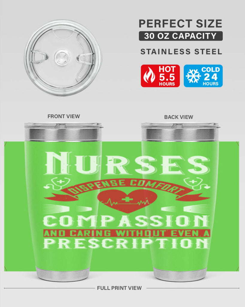 Nurses dispense comfort compassion and caring without even a prescription Style 280#- nurse- tumbler