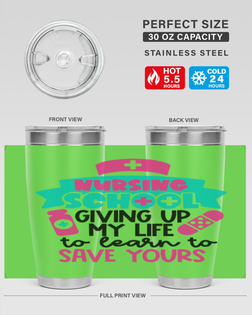 Nursing School Giving Up My Life To Learn To Save Yours Style Style 65#- nurse- tumbler