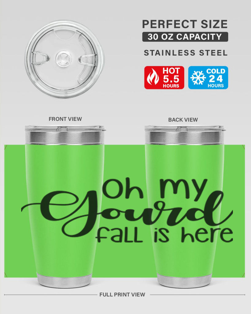 Oh My Gourd Fall Is Here 455#- fall- Tumbler