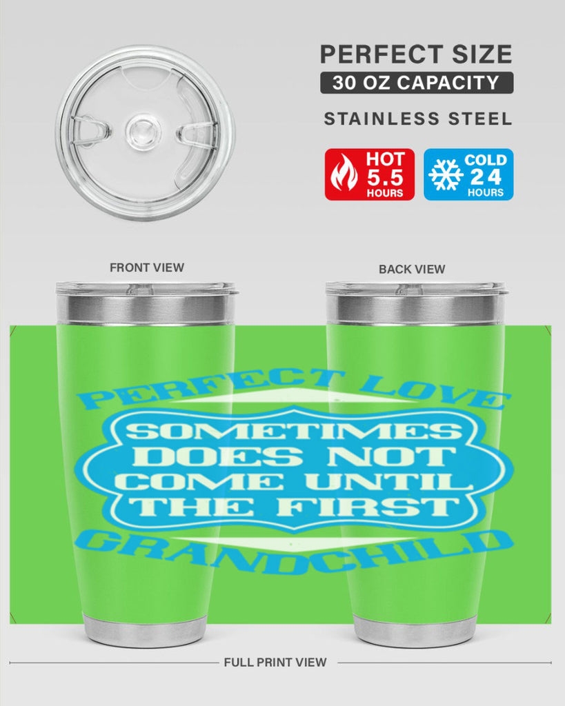 Perfect love sometimes does not come until the first grandchild 53#- grandma - nana- Tumbler