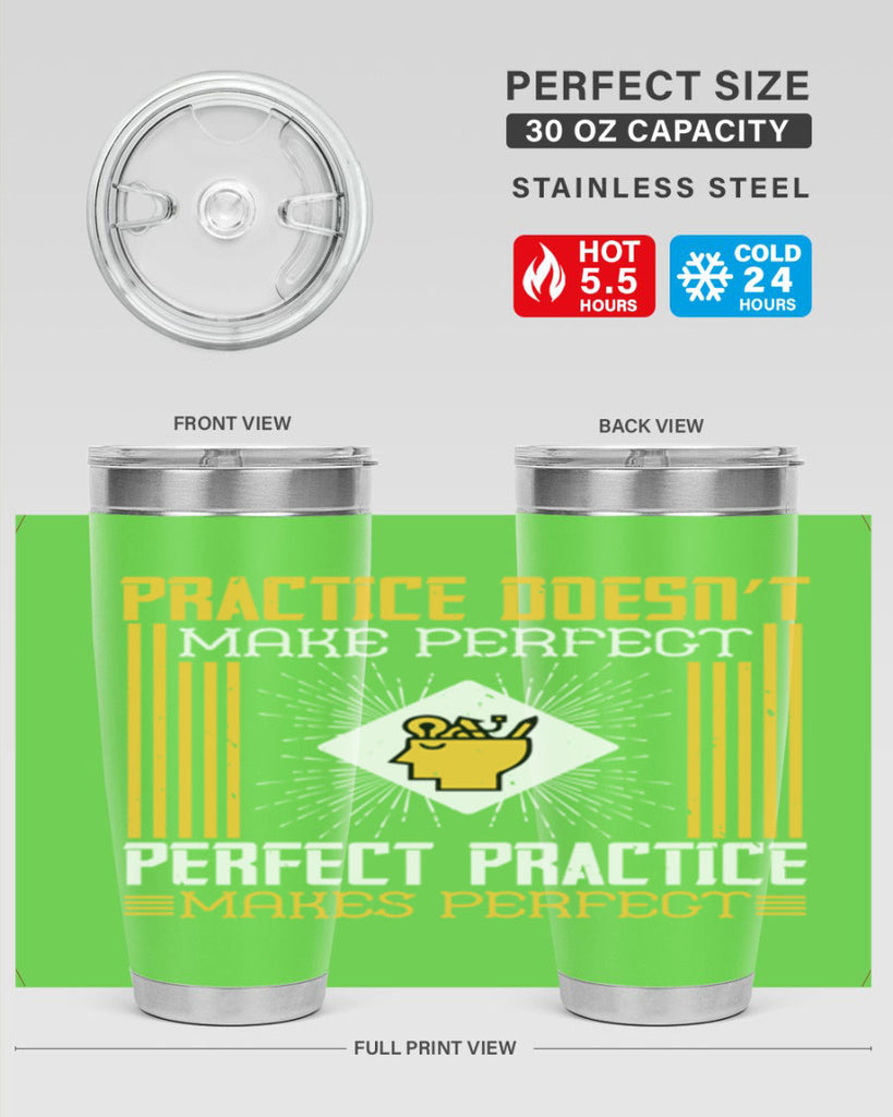 Practice doesn’t make perfect Perfect practice makes perfect Style 20#- coaching- tumbler