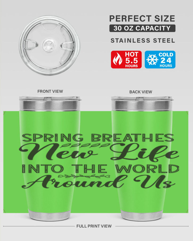 Spring breathes new life into the world around us422#- spring- Tumbler