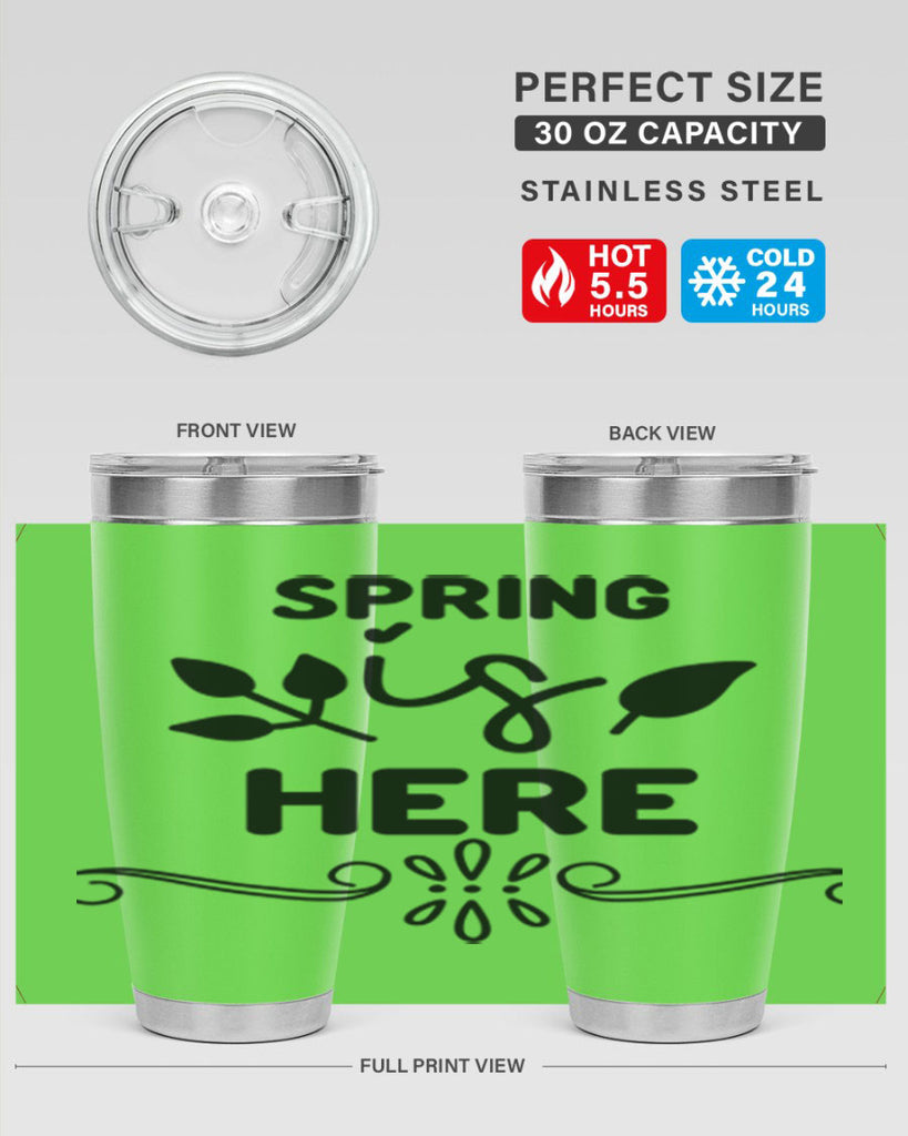 Spring is Here 444#- spring- Tumbler