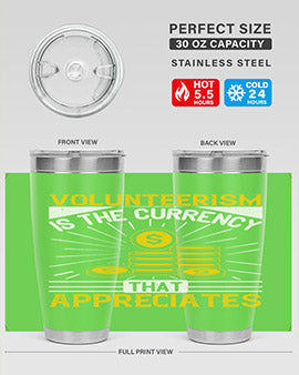 Volunteerism is currency that appreciates Style 16#- volunteer- Tumbler