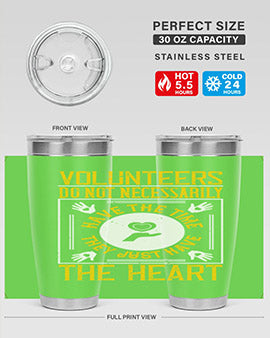 Volunteers do not necessarily have the time they just have the heart Style 13#- volunteer- Tumbler