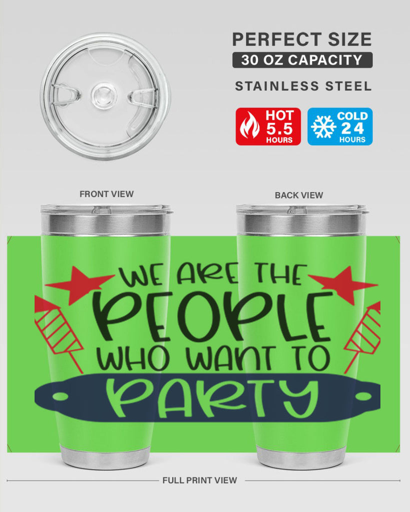 We Are The People Who Want To Party Style 185#- Fourt Of July- Tumbler