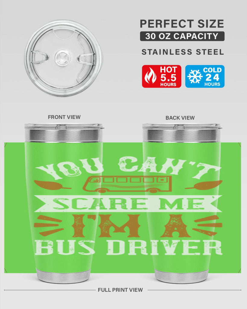 YOU CANT SCARE ME IM A BUS DRIVERR Style 1#- bus driver- tumbler