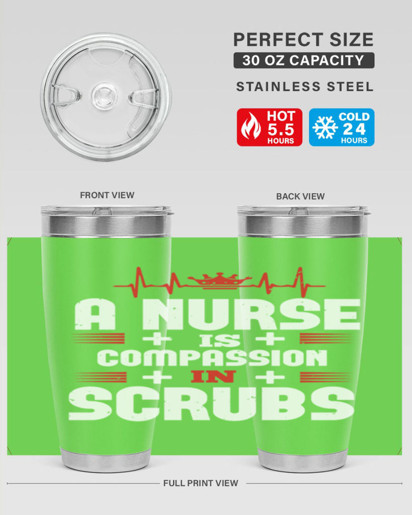 a nurse is compassion is Style 318#- nurse- tumbler