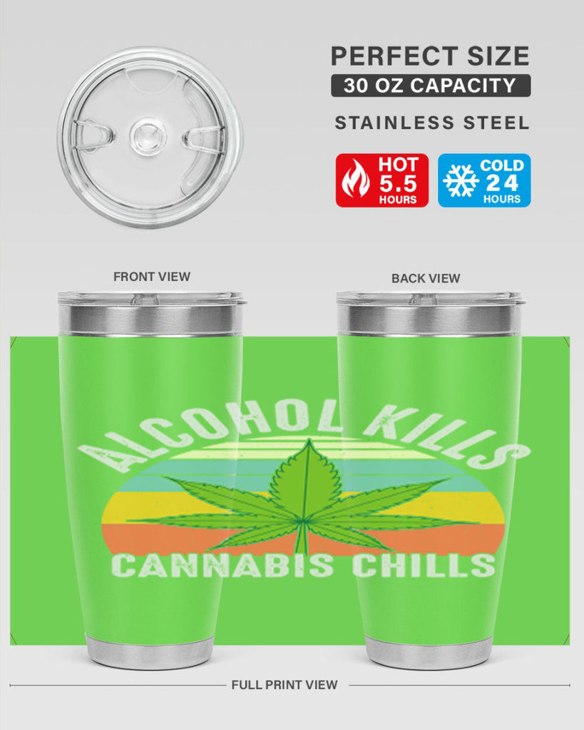 alcohol kills cannabis chills 9#- marijuana- Tumbler