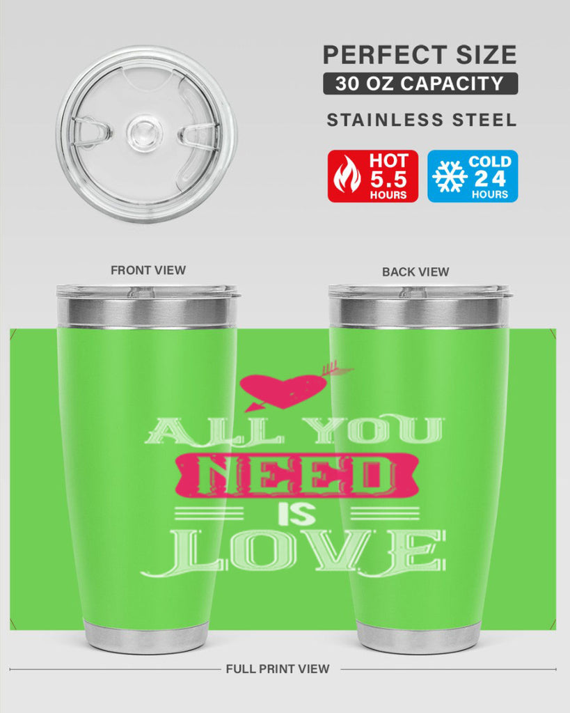 all you need is love 70#- valentines day- Tumbler