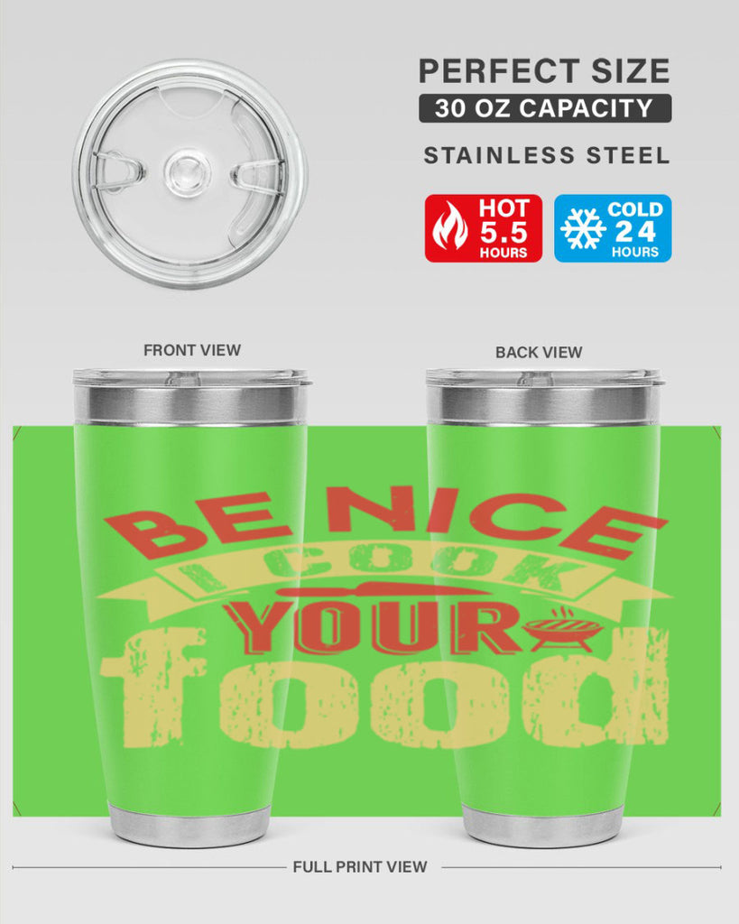 be nice i cook your food 2#- bbq- Tumbler