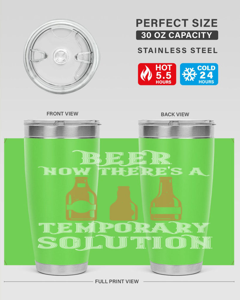 beer now theres a temporary solution 100#- beer- Tumbler