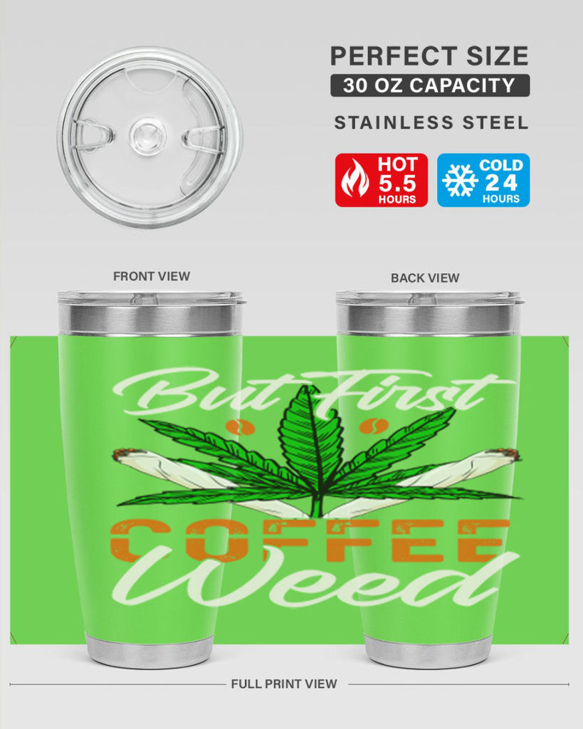 but first coffee weed 27#- marijuana- Tumbler